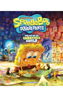 Spongebob Squarepants: The Art of an Undersea World - Tracey Miller-zarneke