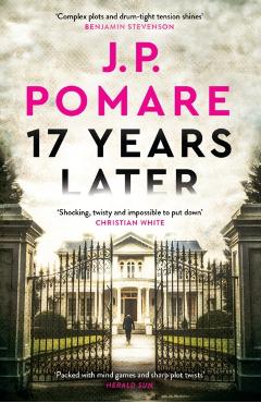 17 Years Later: A Shocking Crime Thriller - J. P. Pomare