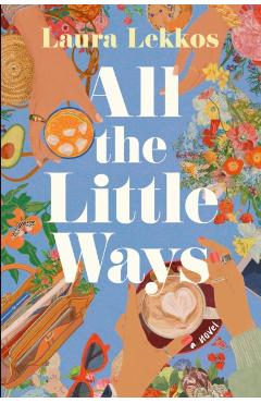 All the Little Ways - Laura Lekkos