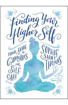 Finding Your Higher Self: Your Guide to Cannabis for Self-Care