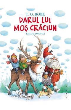Darul lui Mos Craciun - T.O. Bobe - HUMANITAS Darul lui Mos Craciun - T.O. Bobe - HUMANITAS