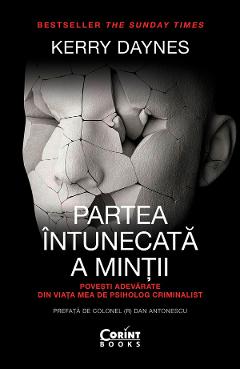 eBook Partea intunecata a mintii. Povesti adevarate din viata mea de psiholog criminalist - Kerry Daynes