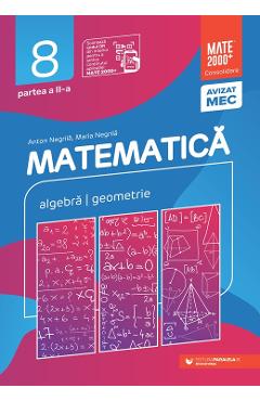 Matematica - Clasa 8 Partea 2 - Consolidare - Anton Negrila, Maria Negrila - PARALELA 45 Matematica - Clasa 8 Partea 2 - Consolidare - Anton Negrila, Maria Negrila - PARALELA 45