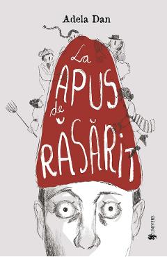 La apus de rasarit - Adela Dan - UNIVERS La apus de rasarit - Adela Dan - UNIVERS