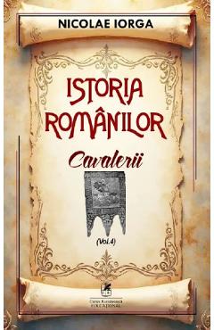 Istoria romanilor Vol.4: Cavalerii