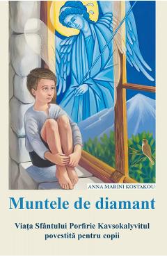 Muntele de diamant. Viata Sfantului Porfirie Kavsokalyvitul