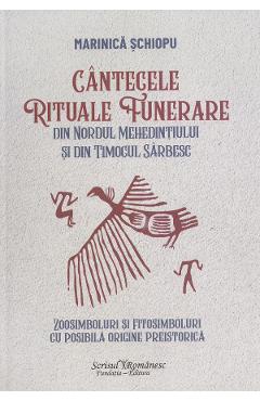 Cantecele rituale funerare din nordul Mehedintiului si din Timocul sarbesc - Marinica Schiopu