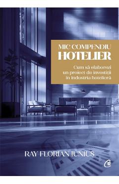 Mic compendiu hotelier - Ray Florian Iunius - CURTEA VECHE Mic compendiu hotelier - Ray Florian Iunius - CURTEA VECHE