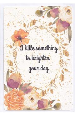 Felicitare: A Little Something to Brighten Your Day