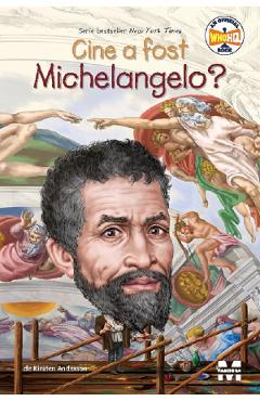 Cine a fost Michelangelo? - Kirsten Anderson