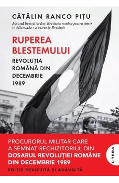 Ruperea blestemului. Revolutia Romana din decembrie 1989 - Catalin Ranco Pitu - LITERA Ruperea blestemului. Revolutia Romana din decembrie 1989 - Catalin Ranco Pitu - LITERA