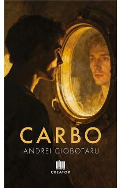 Carbo - Andrei Ciobotaru - EDITURA CREATOR Carbo - Andrei Ciobotaru - EDITURA CREATOR