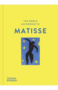 World According to Matisse - Louise Rogers Lalaurie
