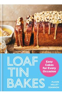 Loaf Tin Bakes - Flavie Millet-joannon