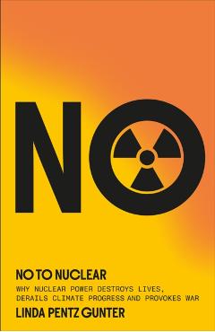 No To Nuclear - Linda Pentz Gunter