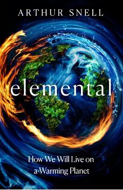 Elemental: How We Will Live on a Warming Planet - Arthur Snell - Imagine 1