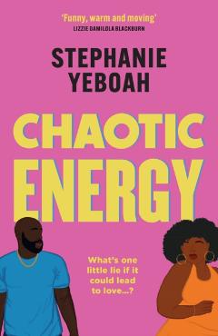 Chaotic Energy - Stephanie Yeboah
