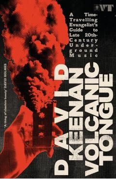 Volcanic Tongue - David Keenan