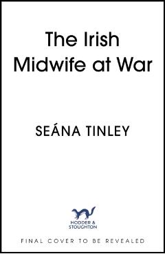 Irish Midwife at War - Seana Tinley - Imagine 1