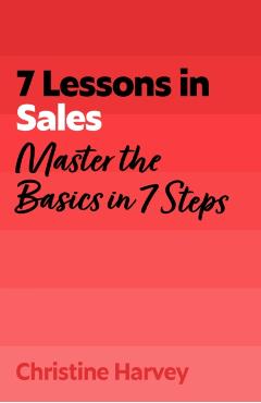 7 Lessons in Sales - Christine Harvey