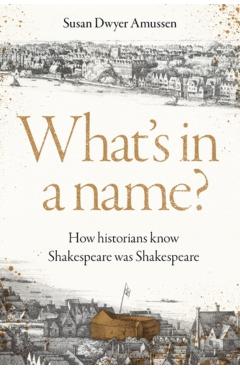 What's in a Name? - Susan Dwyer Amussen