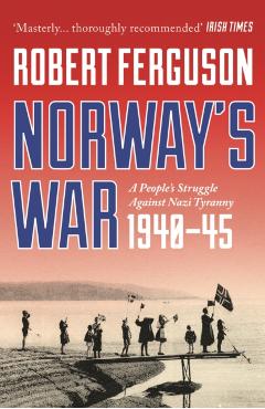 Norway's War - Robert Ferguson