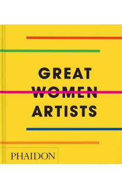 Great Women Artists - Phaidon Editors