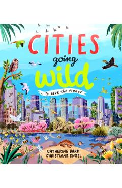 Cities Going Wild - Catherine Barr