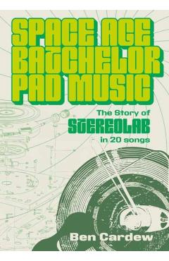 Space Age Batchelor Pad Music - Ben Cardew