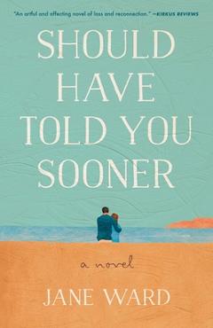 Should Have Told You Sooner - Jane Ward