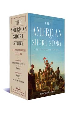 The American Short Story: The Nineteenth Century: A Library of America Boxed Set - John Stauffer