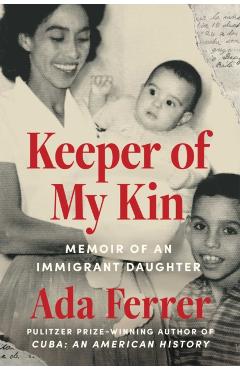 Keeper of My Kin: Memoir of an Immigrant Daughter