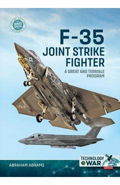 F-35 Joint Strike Fighter: A Great and Terrible Program - Abraham Abrams - Imagine 1