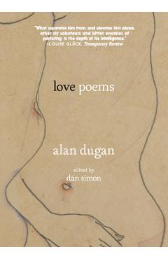 Love Poems of Alan Dugan - Alan Dugan
