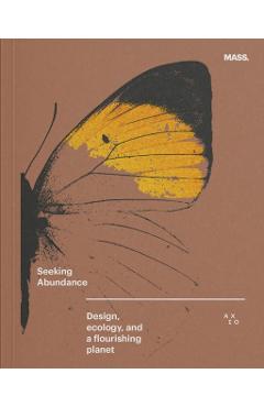 Seeking Abundance: Design, Ecology and a Flourishing Planet - Alan Ricks