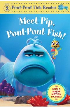 Meet Pip, Pout-Pout Fish! - Deborah Diesen