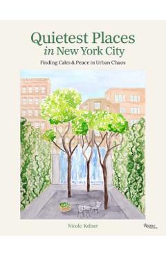 Quietest Places in New York City: Finding Calm & Peace in Urban Chaos - Nicole Kelner