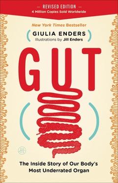 Gut: The Inside Story of Our Body\'s Most Underrated Organ - Giulia Enders