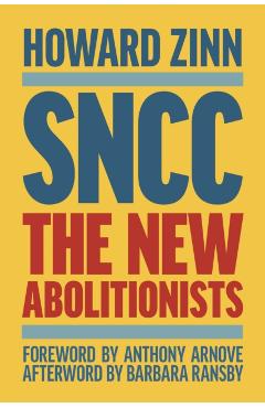 Sncc (Updated Third Edition): The New Abolitionists - Howard Zinn