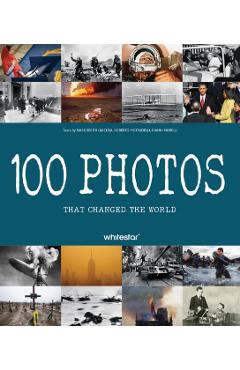 100 Photos That Changed the World - Roberto Mottadelli