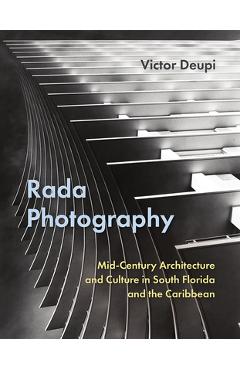 Rada Photography: Mid-Century Architecture and Culture in South Florida and the Caribbean - Victor Deupi