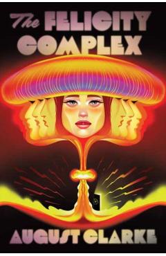 The Felicity Complex - August Clarke - Imagine 1