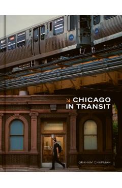 Chicago in Transit - Graham Chapman