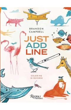 Brandon Campbell's Just Add Line: Coloring in Reverse - Brandon Campbell
