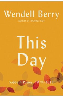 Another Day: Sabbath Poems, 2013-2023 - Wendell Berry
