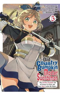 From Old Country Bumpkin to Master Swordsman, Vol. 5: Volume 5 - Shigeru Sagazaki