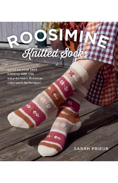 Roosimine Knitted Socks: Spice Up Your Sock Knitting with This Easy-To-Learn Estonian Colorwork Technique! - Sarah Prieur