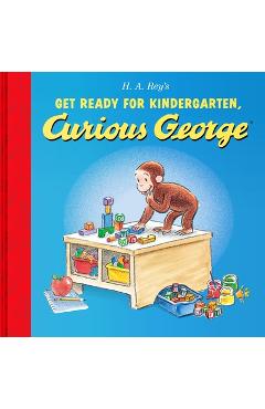 Get Ready for Kindergarten, Curious George - H. A. Rey