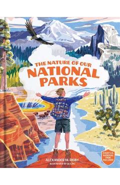The Nature of Our National Parks: (Every U.S. National Park Included) - Alexander M. Rigby