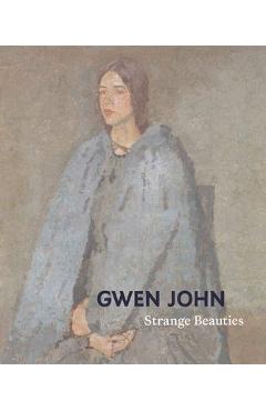 Gwen John: Strange Beauties - Rachel Stratton